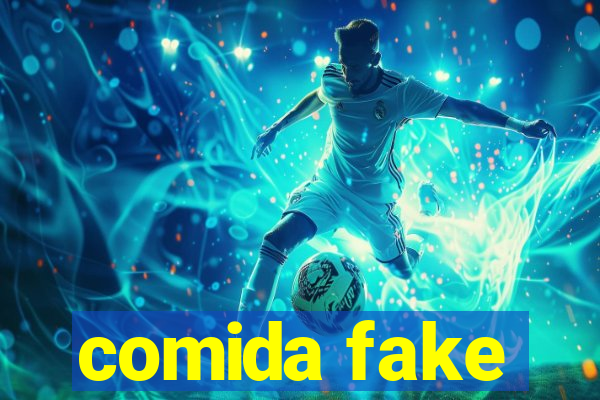 comida fake